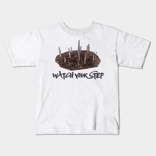 Watch Your Step! Kids T-Shirt